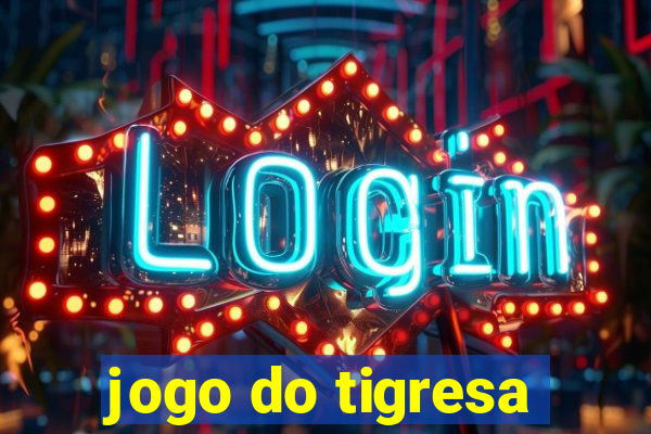 jogo do tigresa